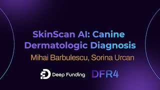 DF Spotlight Day - DFR4 - Mihai Barbulescu \u0026 Sorina Urcan - SkinScan AI Canin Dermatologic Diagnosis