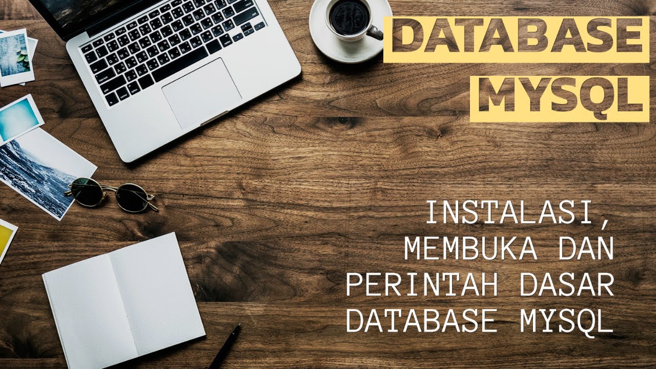 MYSQL : 1. Instalasi, Membuka Dan Perintah Dasar Database Mysql - YouTube