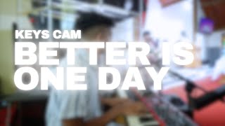 Better Is One Day || Keys Cam