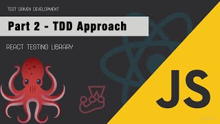 React testing Library(RTL) - Test Driven Development(TDD) - Part 2 - Best practices for TDD
