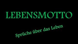 Lebensmotto // Schöne Sprüche über das Leben