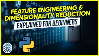 Feature Engineering, Dimensionality Reduction - Part 3