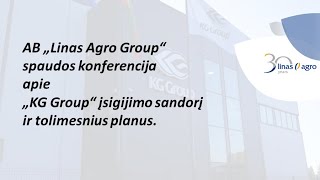 „Linas Agro Group“ spaudos konferencija apie „KG Group“ įsigijimo sandorį i