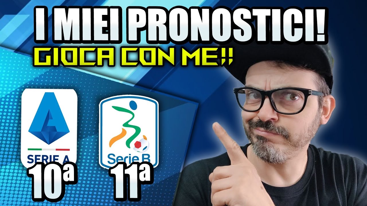 I PRONOSTICI DELLA SERIE A E SERIE B 🔥DELLA 10° E 11° GIORNATA⚡GIOCATE ...