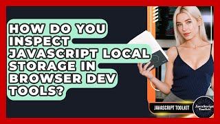 How Do You Inspect JavaScript Local Storage In Browser Dev Tools? - JavaScript Toolkit