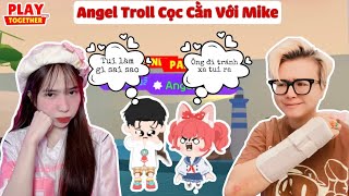 Angel Thay Đổi Tính Cách Với Mike Và Cái Kết | Play Together