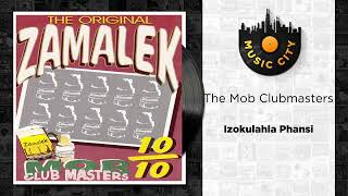 The Mob Clubmasters - Izokulahla Phansi | Official Audio