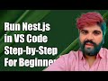 How to Run Nest.js in VS Code: Step-by-Step Guide for Beginners
