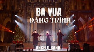 [LIVE] Ba Vua Đăng Trình | Angelo Band | Đêm Mừng Chúa Giáng Sinh Tại Nhà Thờ Chính Tòa Hà Nội 2023