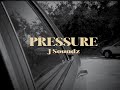 J Soundz - Pressure (Video)