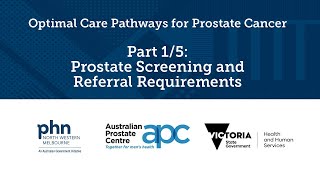 Optimal Care Pathways for Prostate Cancer - Part 1/5: Prostate Screening and Referral Requirements