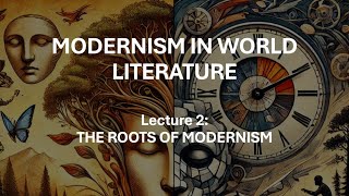 Lecture 2:  The Roots of Modernism -  Romanticism vs. Modernism