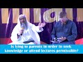 is lying to parents to seek knowledge or attend islamic lectures permissible assim alhakeem