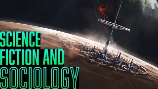 Why sociology matters in science fiction
