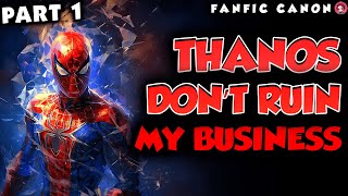 Thanos, Don’t Ruin My Business Part 01