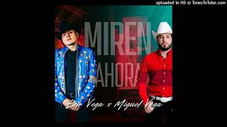 Beto Vega y Miguel Vega - Miren Ahora