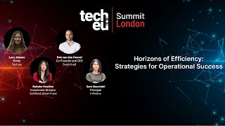 Horizons of Efficiency: Strategies for Operational Success | Tech.eu Summit London 2024