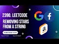 Removing Stars From a String - 2390 Leetcode - Python - Easy and intuitive solution