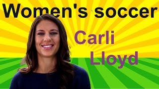 FIFA Women’s Soccer - Women’s Soccer team USA - Carli Lloyd