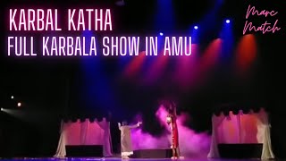 Karbal Katha Full Story In Kennedy Hall | Karbal Katha In Urdu | Amu Kanedy Hall Auditorium