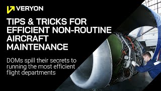 DOMs Spill Their Secrets: Tips \u0026 Tricks For Efficient Non-Routine Aircraft Maintenance