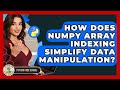 How Does NumPy Array Indexing Simplify Data Manipulation? - Python Code School