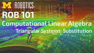 ROB 101: Triangular Systems: Substitution