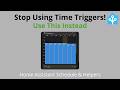 Stop Using Time Triggers - Use Schedule Helper Instead | Home Assistant
