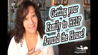 Getting your Family to HELP you Organize and Declutter!
