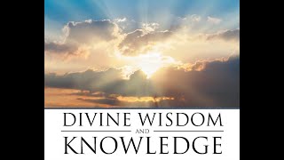 Divine Knowledge and Wisdom || దైవిక జ్ఞానం మరియు తెలివి