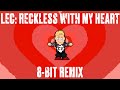 LEC: Reckless with my heart - 8 bit remix