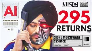 Sidhu Moose Wala is Back Now || 295, 295 returns, Official Song) | Tribute to Legend by Krish Rao