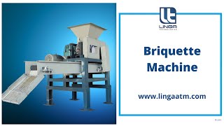 Briquette Machine | Linga Technologies