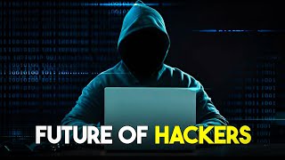 The Future of Hackers in 2025 – What’s Coming Next?