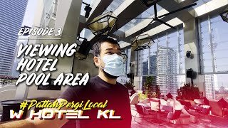 #PattahPergiLocal W HOTEL KL Episode 3: Pattah Pergi Explore Hotel Pool #Staycation