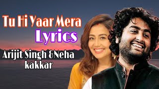 Tu Hi Yaar Mera। ( Lyrics )  | Pati Patni Aur woh |Arijit Singh,Neha Kakar | @PrantiPal
