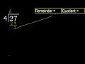 divide 27 by 4 . remainder quotient . division with 1 digit divisors .