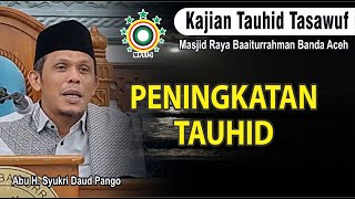 PENINGKATAN TAUHID | Abu Syukri Daud Pango