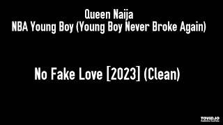 Queen Naija and NBA Young Boy (Young Boy Never Broke Again) - No Fake Love [2023] (Clean)