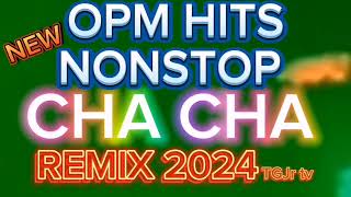 NEW OPM HITS NONSTOP CHA CHA REMIX 2024