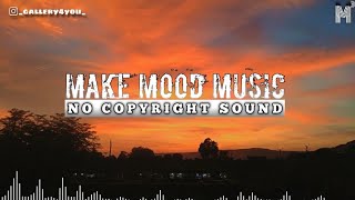 Background no copyright music for creator's| Make Mood Music 🎶