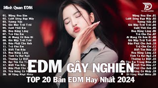 Mộng Hoa Sim ♫ Top 20 Bản Nhạc Trẻ EDM Từng Làm Mưa Làm Gió Các BXH ♫EDM TikTok Hot Trend 2024