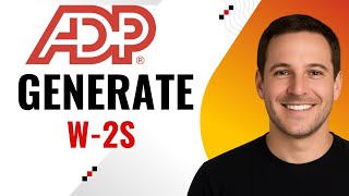 How to Generate W-2s in ADP – Year-End Quick Guide