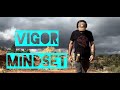 Welcome to the VIGOR Mindset YouTube Channel…