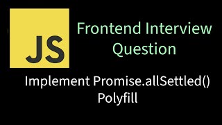 Implement Promise.allSettled() Polyfill | Solving Frontend interview problems