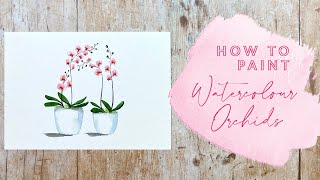 How to Paint Watercolour Orchids