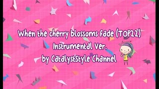 [Produce 101] When the cherry blossoms fade (TOP22) Instrumental