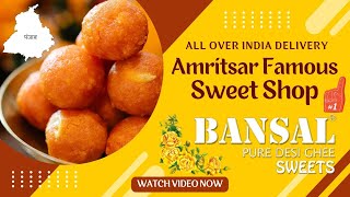 Amritsar Famous Sweet Shop | Amritsar Best Sweet Shop | Bansal Pure Desi Ghee Sweets Amritsar |