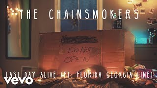 The Chainsmokers - Last Day Alive (Audio) ft. Florida Georgia Line