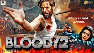 Bloody2 (2025) | Shahid Kapoor New Action Blockbuster Movie | Action New Bollywood Full Movie